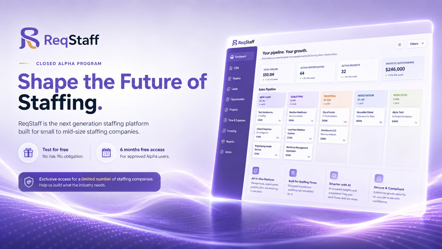 ReqStaff Closed Alpha Program — Shape the Future of Staffing. ReqStaff is the next generation staffing platform built for small to mid-size staffing companies. Test for free with no risk or obligation, and get 6 months free access for approved alpha users.